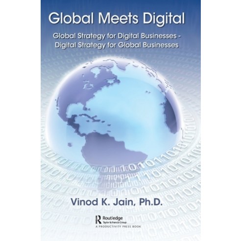 (영문도서) Global Meets Digital: Global Strategy for Digital Businesses - Digital Strategy for Global Bu... Hardcover, Productivity Press, English, 9780367479688
