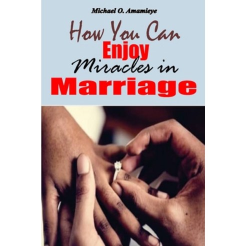 How You Can Enjoy Miracles In Marriage Paperback, Mawo Prints, English, 9789785107128