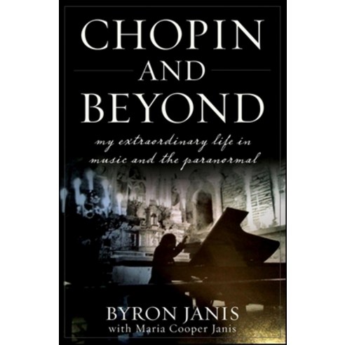 (영문도서) Chopin and Beyond: My Extraordinary Life in Music and the Paranormal Hardcover, Wiley, English, 9780470604441
