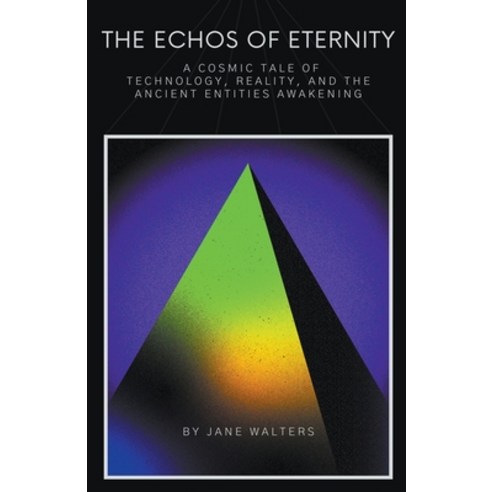 (영문도서) A Cosmic Tale of Technology Reality and the Ancient Entities Awakening Paperback, A. Smith Media, English, 9798223965800