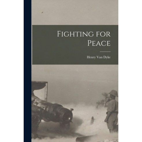 (영문도서) Fighting for Peace [microform] Paperback, Legare Street Press, English, 9781013644887