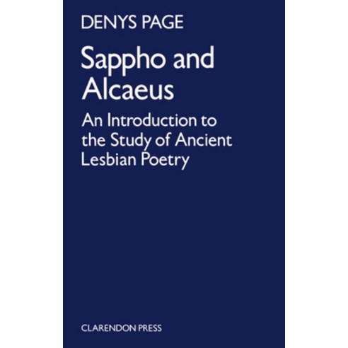 (영문도서) Sappho and Alcaeus: An Introduction to the Study of Ancient Lesbian Poetry Paperback, OUP Oxford, English, 9780198143758