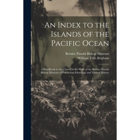 (영문도서) An Index to the Islands of the Pacific Ocean: A Handbook to the Chart On the Walls of the Ber... Paperback, Legare Street Press, English, 9781021352750