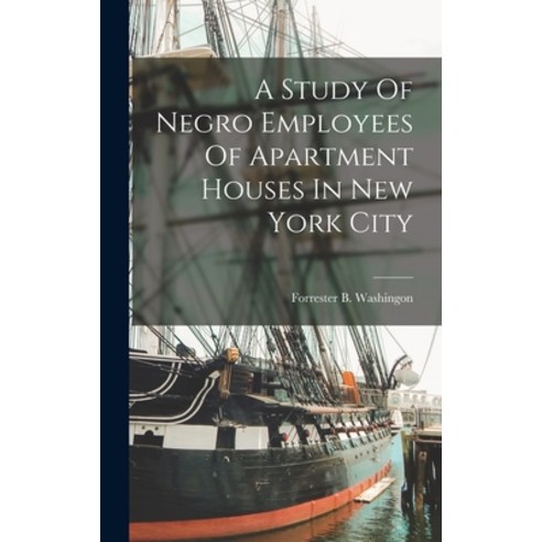 (영문도서) A Study Of Negro Employees Of Apartment Houses In New York City Hardcover, Legare Street Press, English, 9781018644929