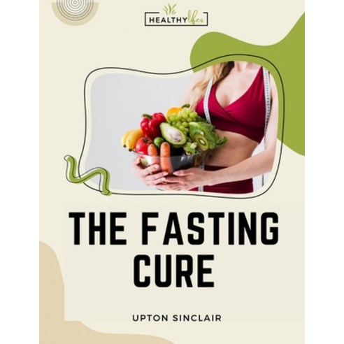 (영문도서) The Fasting Cure: Sinclair''s Therapeutic Fasting Book Paperback, Intel Premium Book, English, 9781805476122
