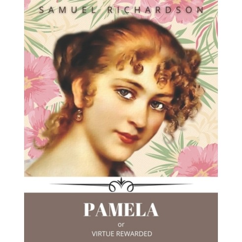 Pamela: Or Virtue Rewarded Paperback, Independently Published, English, 9798742088189