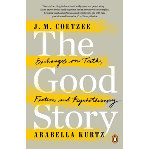 (영문도서) The Good Story: Exchanges on Truth Fiction and Psychotherapy Paperback, Penguin Books, English, 9780143109822