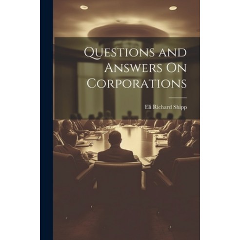 (영문도서) Questions and Answers On Corporations Paperback, Legare Street Press, English, 9781021757494