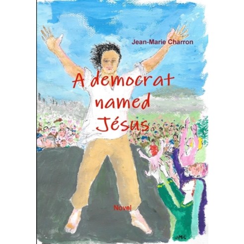 (영문도서) A democrat named Jésus Paperback, Lulu.com, English, 9781326425210