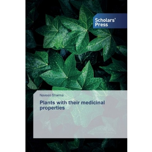 Plants with their medicinal properties Paperback, Scholars'' Press