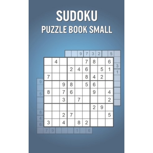 (영문도서) Sudoku Puzzle Book Small: 200 Fun Sudoku Puzzles for Everyone - With Solutions Paperback, Independently Published, English, 9798748563765