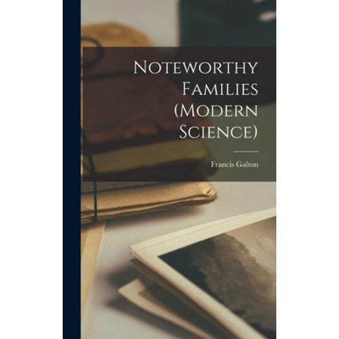 (영문도서) Noteworthy Families (Modern Science) Hardcover, Legare Street Press, English, 9781017906202