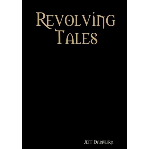 (영문도서) Revolving Tales Paperback, Lulu.com, English, 9780244959807