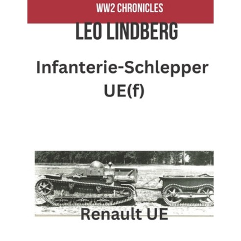 (영문도서) Infanterie-Schlepper UE(f): Renault UE Paperback, Independently Published, English, 9798391878551