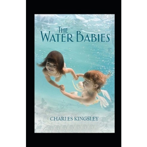 (영문도서) The Water Babies Annotated Paperback, Independently Published, English, 9798520026440