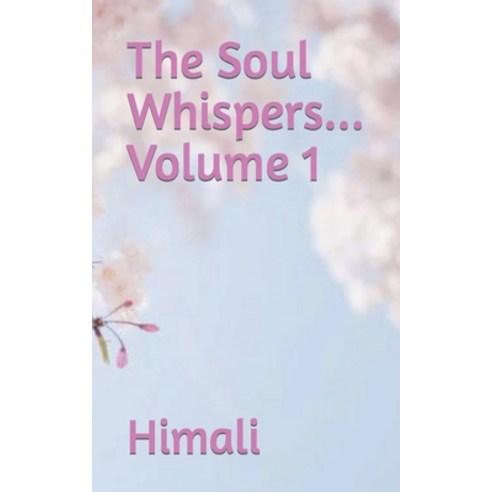(영문도서) The Soul Whispers... Volume 1 Paperback, Independently Published, English, 9798862157192