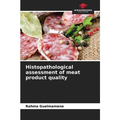 (영문도서) Histopathological assessment of meat product quality Paperback, Our Knowledge Publishing, English, 9786206125372