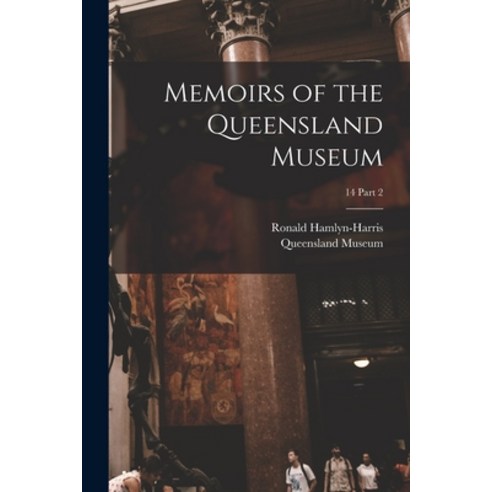 (영문도서) Memoirs of the Queensland Museum; 14 part 2 Paperback, Legare Street Press, English, 9781015352933