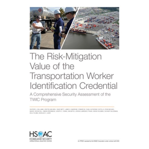 The Risk-Mitigation Value of the Transportation Worker Identification Credential: A Comprehensive Se... Paperback, RAND Corporation