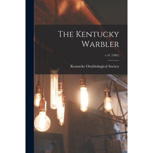 (영문도서) The Kentucky Warbler; v.41 (1965) Paperback, Hassell Street Press, English, 9781015096837
