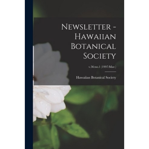 (영문도서) Newsletter - Hawaiian Botanical Society; v.36: no.1 (1997: Mar.) Paperback, Hassell Street Press, English, 9781014398727