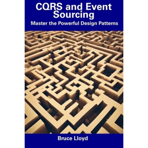 (영문도서) CQRS and Event Sourcing: Master the Powerful Design Patterns Paperback, Independently Published, English, 9798856055664