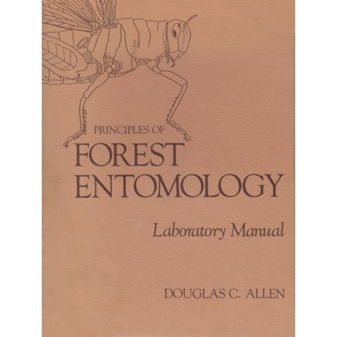 (영문도서) Principles of Forest Entomology: Laboratory Manual Paperback, Syracuse University Press, English, 9780815623182