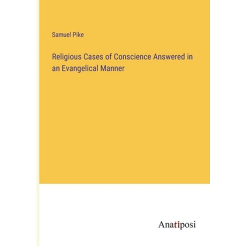 (영문도서) Religious Cases of Conscience Answered in an Evangelical Manner Paperback, Anatiposi Verlag, English, 9783382316389