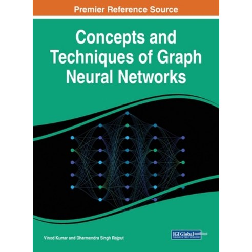 (영문도서) Concepts and Techniques of Graph Neural Networks Hardcover, IGI Global, English, 9781668469033