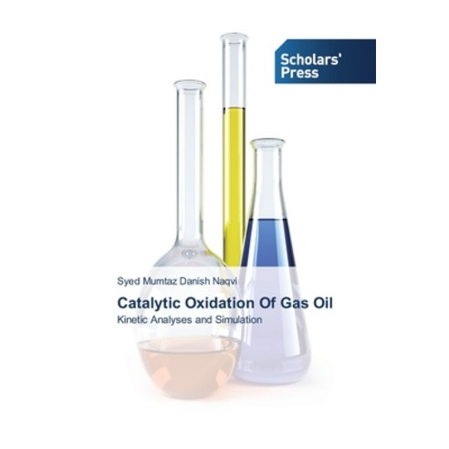 Catalytic Oxidation Of Gas Oil Paperback, Scholars'' Press