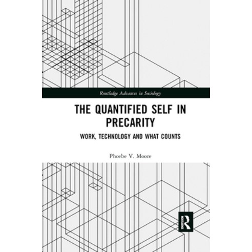 (영문도서) The Quantified Self in Precarity: Work Technology and What Counts Paperback, Routledge, English, 9780367872908