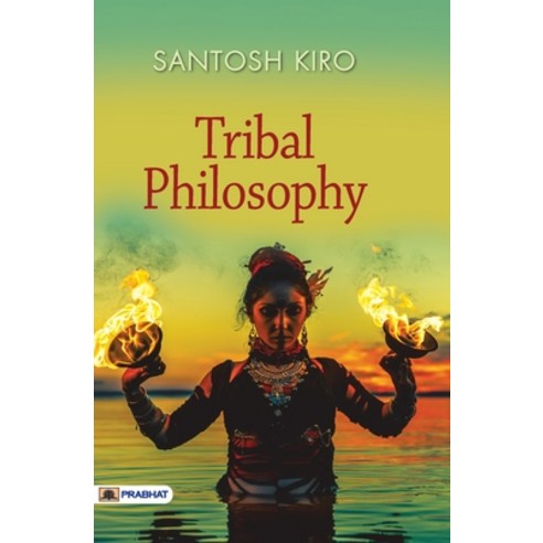 (영문도서) Tribal Philosophy Paperback, Prabhat Prakashan Pvt Ltd, English, 9789355211231