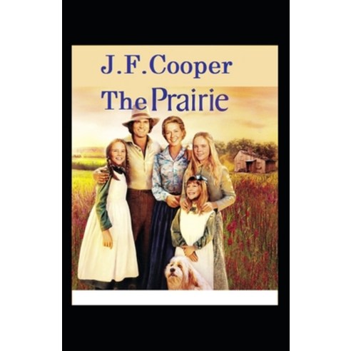 The Prairie: (Illustrated Edition) Paperback, Independently Published, English, 9798748288682