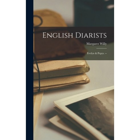 (영문도서) English Diarists: Evelyn & Pepys. -- Hardcover, Hassell Street Press, 9781013418457