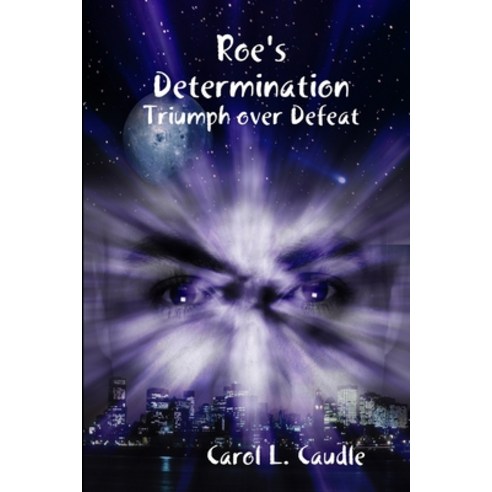 (영문도서) Roe''s Determination: Triumph over Defeat Paperback, Lulu.com, English, 9780557235148