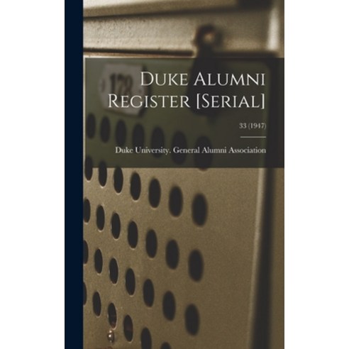 (영문도서) Duke Alumni Register [serial]; 33 (1947) Hardcover, Hassell Street Press, English, 9781013795626