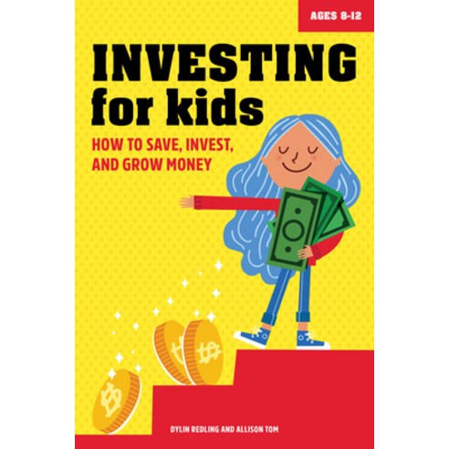 Investing for Kids:How to Save Invest and Grow Money, Rockridge Press, English, 9781647398767