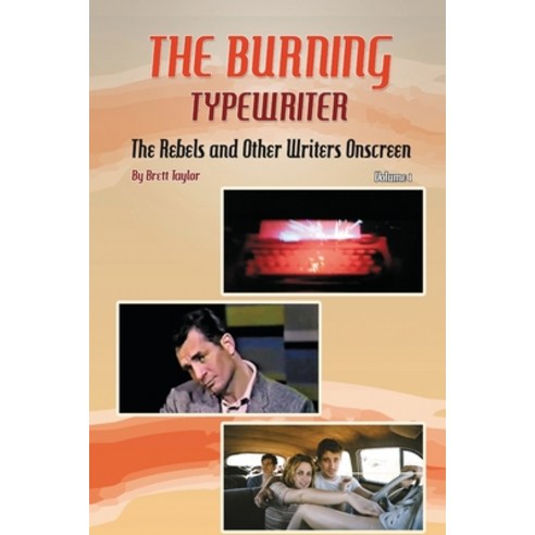 (영문도서) The Burning Typewriter - The Rebels and Other Writers Onscreen Volume 1 Paperback, BearManor Media, English, 9798887712741