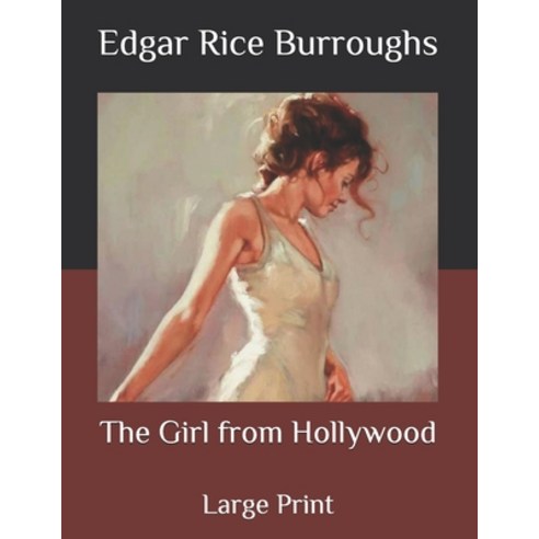 The Girl from Hollywood: Large Print Paperback, Independently Published, English, 9798562983831