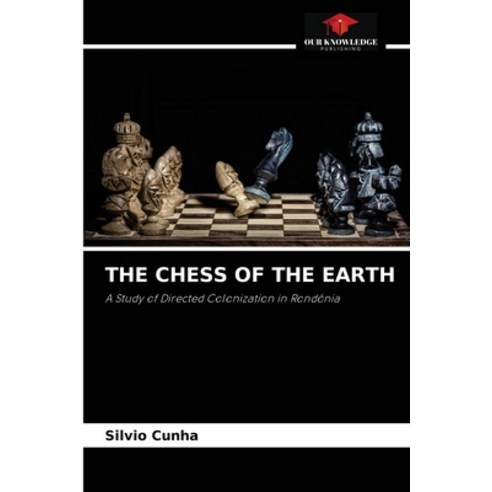 (영문도서) The Chess of the Earth Paperback, Our Knowledge Publishing, English, 9786204088181