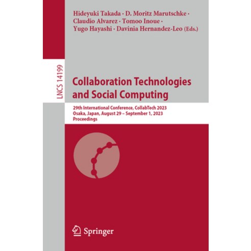 (영문도서) Collaboration Technologies and Social Computing: 29th International Conference Collabtech 20... Paperback, Springer, English, 9783031421402