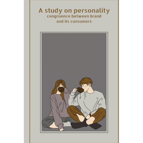 (영문도서) A study on personality congruence between brand and its consumers Paperback, University of Calcutta, English, 9788596853798