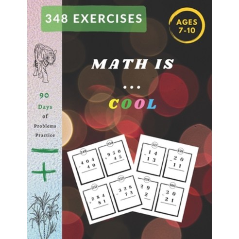 Math Is ... Cool !: Mathematics Addition and Subtraction Book Ages 7-10 Years Old Practice 90 Days... Paperback, Independently Published, English, 9798744902377
