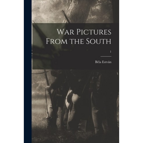 (영문도서) War Pictures From the South; 1 Paperback, Legare Street Press, English, 9781014808004