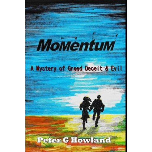 Momentum: A Mystery of Greed Deceit & Evil Paperback, Independently Published