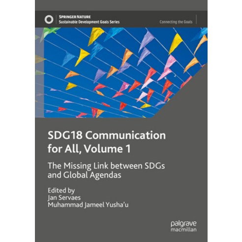 (영문도서) Sdg18 Communication for All Volume 1: The Missing Link Between Sdgs and Global Agendas Hardcover, Palgrave MacMillan, English, 9783031191411