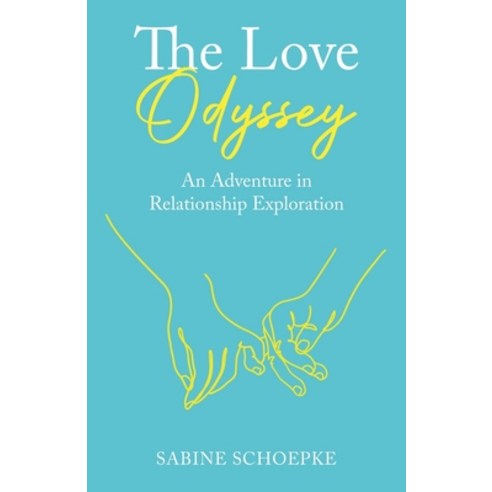(영문도서) The Love Odyssey: An Adventure in Relationship Exploration Paperback, Power Life Press, English, 9798989135905