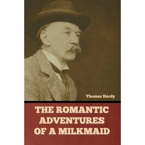(영문도서) The Romantic Adventures of a Milkmaid Paperback, Bibliotech Press, English, 9781636379647