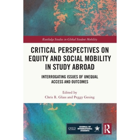 (영문도서) Critical Perspectives on Equity and Social Mobility in Study Abroad: Interrogating Issues of ... Paperback, Routledge, English, 9780367703509