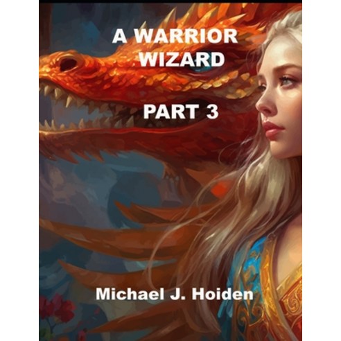 (영문도서) A Warrior Wizard: Part 3 Paperback, Independently Published, English, 9798328678797